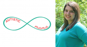 To the left is a green infinity sign with the words "autistic" and "mama" written inside. To the right is a picture of a brown-haired woman with a light blue shirt