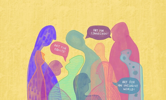 Colourful illustrated silhouettes on a textured yellow background. Speech bubbles above the figures say, "Art for equity!" "Art for connection!" and "Art for an inclusive world!"