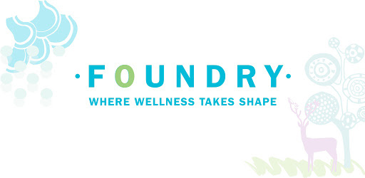 Foundry - where wellness takes shape.